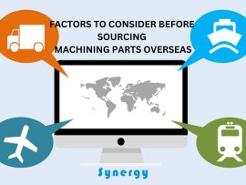 Factors to Consider before Sourcing Machining Parts Overseas