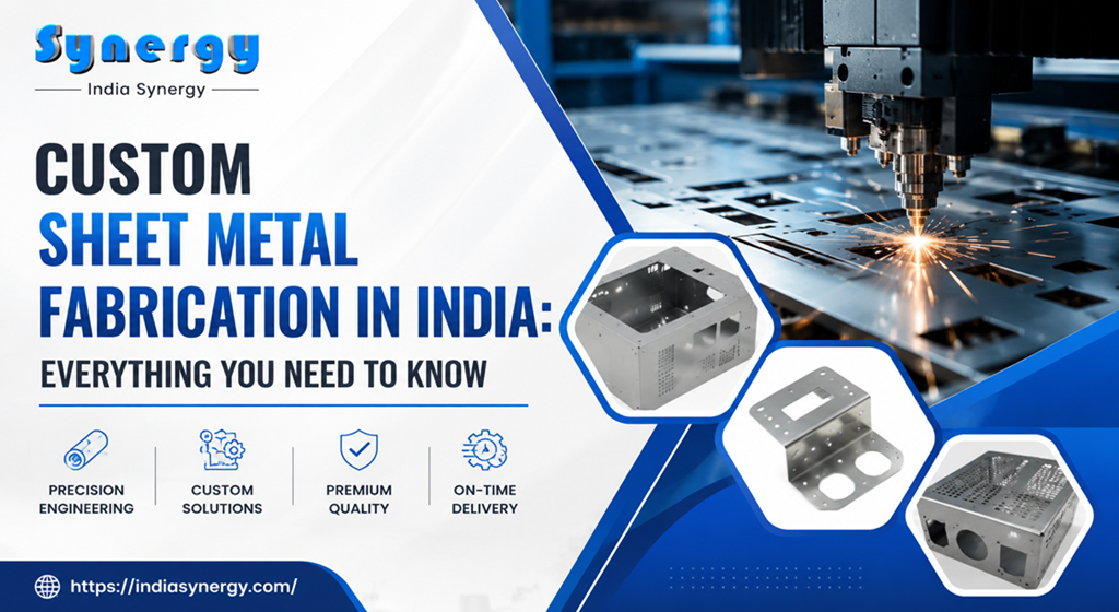 Custom Sheet Metal Fabrication in India Everything You Need to Know
